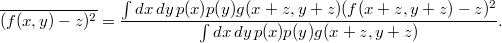 $$ \overline{(f(x,y)-z)^2}= \frac{\int dx\,dy\,p(x)p(y)g(x+z,y+z)(f(x+z,y+z)-z)^2} {\int dx\,dy\,p(x)p(y)g(x+z,y+z)}. $$
