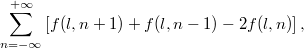$$ \sum_{n=-\infty}^{+\infty}\left[f(l,n+1)+f(l,n-1)-2f(l,n)\right], $$