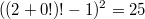 $$((2+0!)!-1)^2=25$$