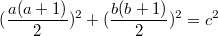 $$(\frac{a(a+1)}{2})^2+(\frac{b(b+1)}{2})^2=c^2$$