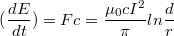 $$(\frac{dE}{dt})=Fc=\frac{\mu_0cI^2}{\pi}ln\frac{d}{r}$$