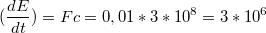 $$(\frac{dE}{dt})=Fc=0,01*3*10^8=3*10^6$$