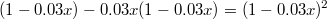 $$(1-0.03x)-0.03x(1-0.03x)=(1-0.03x)^2$$