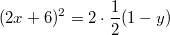 $$(2x+6)^2=2\cdot\frac12(1-y)$$