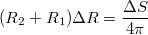 $$(R_2 + R_1)\Delta{R} = \frac{\Delta{S}}{4\pi}$$