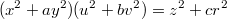 $$(x^2+ay^2)(u^2+bv^2)=z^2+cr^2$$