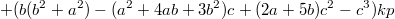 $$+(b(b^2+a^2)-(a^2+4ab+3b^2)c+(2a+5b)c^2-c^3)kp$$