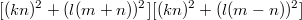 $$[(kn)^2+(l(m+n))^2][(kn)^2+(l(m-n))^2]$$