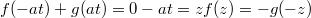 $$\\f(-at)+g(at)=0 \\-at=z\\f(z)=-g(-z)$$