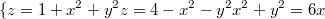 $$\{ z=1+x^2+y^2 \\ z=4-x^2-y^2 \\ x^2+y^2=6x$$