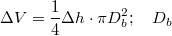 $$\Delta V=\frac{1}{4}\Delta h\cdot \pi D^{2}_{b};\quad D_b$$