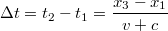 $$\Delta t =t_2-t_1=\frac{x_3-x_1}{v+c}$$