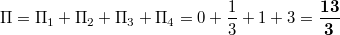 $$\Pi=\Pi_1+\Pi_2+\Pi_3+\Pi_4=0+\frac 1 3+1+3=\mathbf{\frac {13} 3}$$