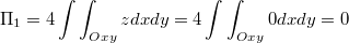 $$\Pi_1=4\int\int_{Oxy}zdxdy=4\int\int_{Oxy}0dxdy=0$$