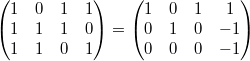 $$\begin{pmatrix} 1 & 0 & 1 & 1 \\ 1 & 1 & 1 & 0 \\1 & 1 & 0 & 1 \\\end{pmatrix}=\begin{pmatrix} 1 & 0 & 1 & 1 \\ 0 & 1 & 0 & -1 \\0 & 0 & 0 & -1 \\\end{pmatrix}$$