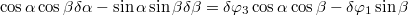 $$\cos\alpha\cos\beta\delta\alpha-\sin\alpha\sin\beta\delta\beta=\delta\varphi_{3}\cos\alpha\cos\beta-\delta\varphi_{1}\sin\beta$$