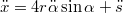 $$\ddot{x} = 4r \ddot{\alpha} \sin\alpha  + \ddot{s} $$