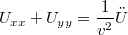 $$\displaystyle{U_{xx}+U_{yy}=\frac {1} {v^2}\ddot{U}}$$