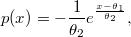 $$\displaystyle{p(x) = -\frac{1}{\theta_2}e^{\frac{x-\theta_1}{\theta_2}}}, $$