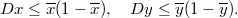 $$\displaystyle  Dx\leq\overline x(1-\overline x),\quad Dy\leq\overline y(1-\overline y). $$