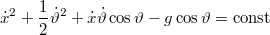 $$\displaystyle \dot{x}^{2}+\frac{1}{2}\dot{\vartheta}^{2}+\dot{x}\dot{\vartheta}\cos\vartheta-g\cos\vartheta=\text{const} $$