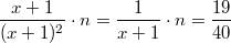 $$\displaystyle \frac{x + 1}{(x + 1)^2}\cdot n = \frac{1}{x + 1} \cdot n = \frac{19}{40}$$