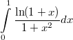 $$\displaystyle \int\limits_0^1\frac{\ln (1+x)}{1+x^2}dx$$