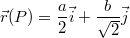 $$\displaystyle \vec{r}(P) = \frac {a} {2} \vec{i} + \frac {b} {\sqrt{2}} \vec{j}$$