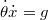 $$\dot{\theta}\dot{x}=g$$