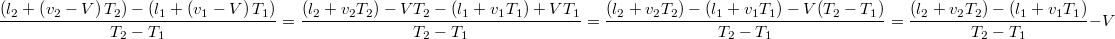 $$\frac{(l_2+\left ( v_2-V \right )T_2)-(l_1+\left ( v_1-V \right )T_1)}{T_2-T_1}=\frac{(l_2+v_2T_2)-VT_2-(l_1+v_1T_1)+VT_1}{T_2-T_1}=\frac{(l_2+v_2T_2)-(l_1+v_1T_1)-V(T_2-T_1)}{T_2-T_1}=\frac{(l_2+v_2T_2)-(l_1+v_1T_1)}{T_2-T_1}-V$$