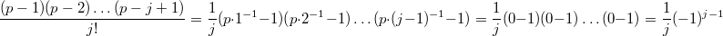 $$\frac{(p-1)(p-2)\ldots(p-j+1)}{j!}=\frac1{j}(p\cdot 1^{-1}-1)(p\cdot 2^{-1}-1)\ldots(p\cdot (j-1)^{-1}-1)=\frac1{j}(0-1)(0-1)\ldots(0-1)=\frac1{j}(-1)^{j-1}$$