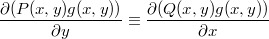 $$\frac{\partial(P(x,y)g(x,y))}{\partial y} \equiv \frac{\partial(Q(x,y)g(x,y))}{\partial x}$$