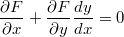 $$\frac{\partial F}{\partial x} + \frac{\partial F}{\partial y}\frac{dy}{dx} = 0$$