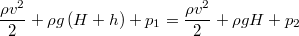 $$\frac{\rho v^2}{2}+\rho g\left ( H+h \right )+p_1=\frac{\rho v^2}{2}+\rho gH+p_2$$