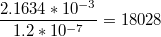 $$\frac{2.1634*10^{-3}}{1.2*10^{-7}}=18028$$