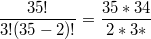 $$\frac{35!}{3!(35-2)!}=\frac{35*34}{2*3*}$$