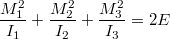 $$\frac{M_1 ^2}{I_1}+\frac{M_2 ^2}{I_2}+\frac{M_3 ^2}{I_3}=2E$$