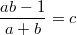 $$\frac{ab-1}{a+b}=c$$