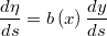 $$\frac{d\eta}{ds}=b\left(x\right)\frac{dy}{ds}$$