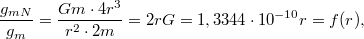 $$\frac{g_{mN}}{g_{m}}=\frac{Gm\cdot 4r^{3}}{r^{2}\cdot 2m}=2rG=1,3344\cdot 10^{-10}r=f(r),$$