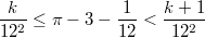 $$\frac{k}{12^2}\le \pi - 3-\frac{1}{12}< \frac{k+1}{12^2}$$