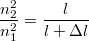 $$\frac{n_{2}^{2}}{n_{1}^{2}} = \frac{l}{l + \Delta l}$$