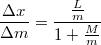 $$\frac {\Delta x}{\Delta m} =\frac {\frac {L} {m}} {1+\frac {M} {m}}$$