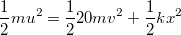 $$\frac {1} {2}mu^2=\frac {1} {2}20mv^2+\frac {1} {2}kx^2$$