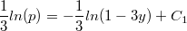 $$\frac {1} {3} ln(p)=-\frac {1} {3}ln(1-3y)+C_1$$