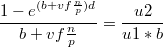 $$\frac {1-{e}^{(b+vf\frac {n} {p})d}} {b+vf\frac {n} {p}}=\frac {u2} {u1*b}$$