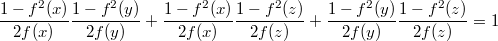 $$\frac {1-f^2(x)} {2f(x)}\frac {1-f^2(y)} {2f(y)}+\frac {1-f^2(x)} {2f(x)}\frac {1-f^2(z)} {2f(z)}+\frac {1-f^2(y)} {2f(y)}\frac {1-f^2(z)} {2f(z)}=1$$