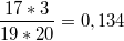 $$\frac {17*3} {19*20}=0,134$$