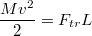 $$\frac {Mv^2} {2}=F_{tr}L$$