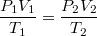 $$\frac {P_1 V_1} {T_1} = \frac {P_2 V_2} {T_2}$$